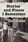 Stories and Places I Remember - Joe Giordano - 9781624205736