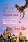 Jak Barley, Private Inquisitor, and the Case of the Cursed Golden Muskrat - Dan Ehl - 9781624205927
