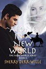 Alone in a New World - Sherry Derr-Wille - 9781624206504