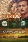 Unknown World - Sherry Derr-Wille - 9781624206696