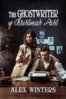 The Ghostwriter of Christmas Past - Alex Winters - 9781624207839