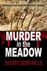 Murder in the Meadow - Sherry Derr-Wille - 9781624207860
