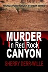 Murder in Red Rock Canyon - Sherry Derr-Wille - 9781624207907