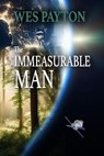 The Immeasurable Man - Wes Payton - 9781624208102