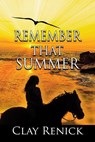 Remember That Summer - Clay Renick - 9781624208799