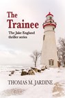 The Trainee - Thomas M. Jardine - 9781624208836