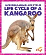 Life Cycle of a Kangaroo - Karen Latchana Kenney - 9781624968150