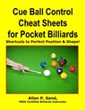 Cue Ball Control Cheat Sheets for Pocket Billiards: Shortcuts to Perfect Position & Shape - Allan P. Sand - 9781625052131