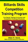 Billiards Skills Competition Training Program: Cue Sports Testing Curriculum and Competitive Challenge Shootouts - Allan P. Sand - 9781625052162