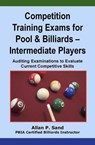 Competition Training Exams for Pool & Billiards – Intermediate Players - Allan P. Sand - 9781625055279