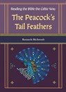 The Peacock's Tail Feathers (Reading the Bible the Celtic Way) - Kenneth McIntosh - 9781625247964
