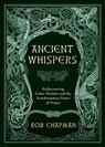 Ancient Whispers - Rob Chapman - 9781625249166