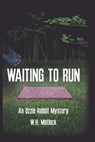 Waiting to Run - W. H. Matlack - 9781625260642