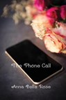 The Phone Call - Anna Belle Rose - 9781625266958