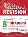 Patterns of Revision, Grade 8 - Travis Leech ; Jeff Anderson - 9781625316417