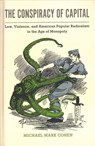 The Conspiracy of Capital - Michael Mark Cohen - 9781625344007