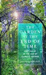 The Garden at the End of Time - John Hanson Mitchell - 9781625348708