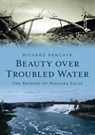 Beauty Over Troubled Water: The Bridges of Niagara Falls - Richard Panchyk - 9781625451484