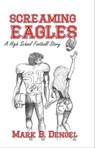 Screaming Eagles - Mark Dengel - 9781625530479