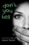Don't You Tell - Aimee Taylor - 9781625530790