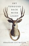 Sky Tongued Back With Light - Sébastien Luc Butler - 9781625572028