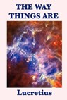 The Way Things Are - Lucretius - 9781625581556