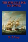 The Struggle for Sea Power - M. B. Synge - 9781625581679