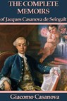 The Memoirs of Jacques Casanova de Seingalt - Giacomo Casanova - 9781625581693