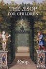 The Aesop for Children - Aesop - 9781625583383