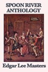 Spoon River Anthology - Edgar Lee Masters - 9781625585899