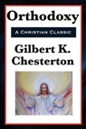 Orthodoxy - Gilbert K. Chesterton - 9781625589033