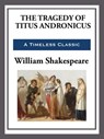 The Tragedy of Titus Andronicus - William Shakespeare - 9781625589903