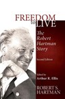 Freedom to Live - Robert S. Hartman - 9781625645005