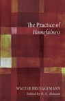 The Practice of Homefulness - Walter (Columbia Theological Seminary) Brueggemann - 9781625645883