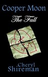 Cooper Moon: The Fall - Cheryl Shireman - 9781625660497