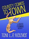Country Comes to Town - Toni L. P. Kelner - 9781625670434