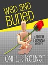 Wed and Buried - Toni L. P. Kelner - 9781625670472