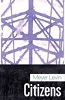 Citizens - Meyer Levin - 9781625670656