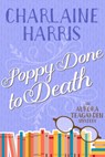 Poppy Done to Death: An Aurora Teagarden Mystery - Charlaine Harris - 9781625675163
