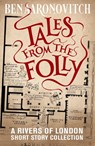 Tales from the Folly: A Rivers of London Short Story Collection - Ben Aaronovitch - 9781625677891