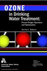 Ozone in Drinking Water Treatment - Kerwin L. Rakness - 9781625760746