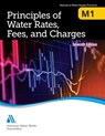 M1 Principles of Water Rates, Fees and Charges - American Water Works Association - 9781625761910