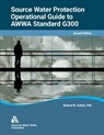 Operational Guide to AWWA Standard G300, Source Water Protection - American Water Works Association - 9781625762559