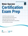 Water Operator Certification Exam Prep Handbook - American Water Works Association (AWWA) - 9781625762641