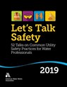 Let's Talk Safety 2019 - American Water Works Association - 9781625763129