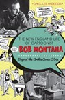 The New England Life of Cartoonist Bob Montana - Carol Lee Anderson - 9781625840233