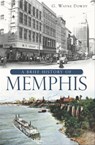 A Brief History of Memphis - G. Wayne Dowdy - 9781625842022