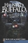 Haunted Buffalo - Dwayne Claud ; Cassidy O'Connor - 9781625842701