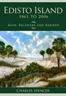 Edisto Island, 1861 to 2006 - Charles Spencer - 9781625844576