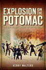 Explosion on the Potomac - Kerry Walters - 9781625846655